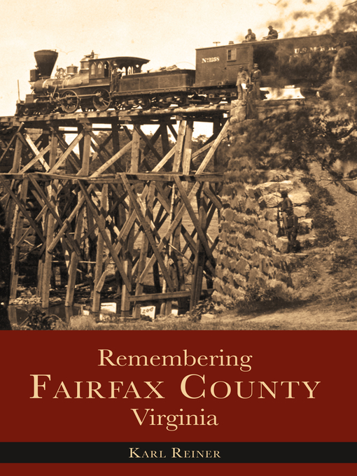 Title details for Remembering Fairfax County, Virginia by Karl Reiner - Available